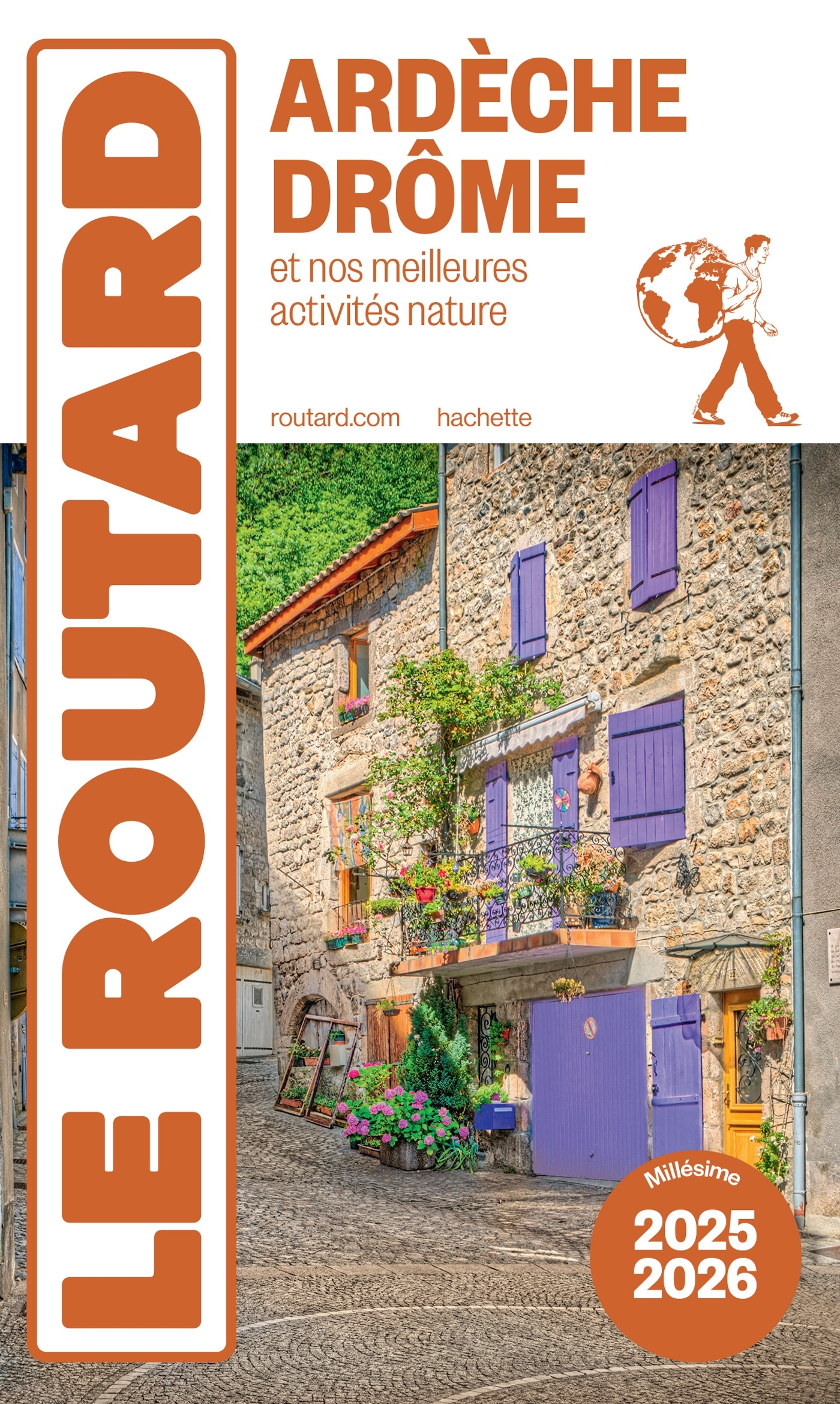 GUIDE DU ROUTARD ARDECHE, DROME 2025/26 - ET NOS MEILLEURS ACTIVITES NATURE