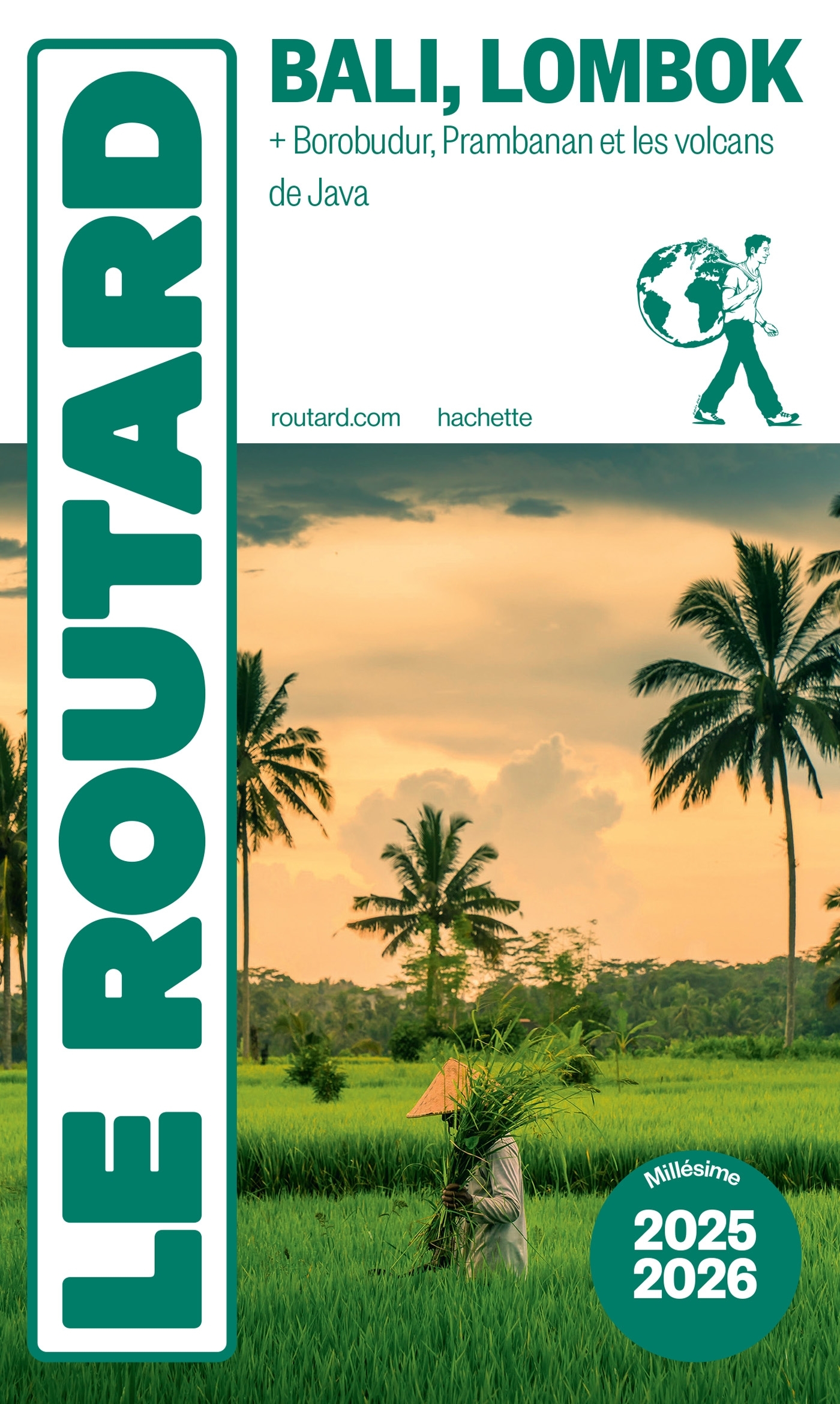 GUIDE DU ROUTARD BALI LOMBOK 2025/26 - + BOROBUDUR, PRAMBANAN, LES VOLCANS DE JAVA