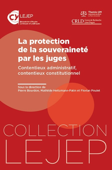 La protection de la souveraineté par les juges - Contentieux administratif, contentieux constitutionnel