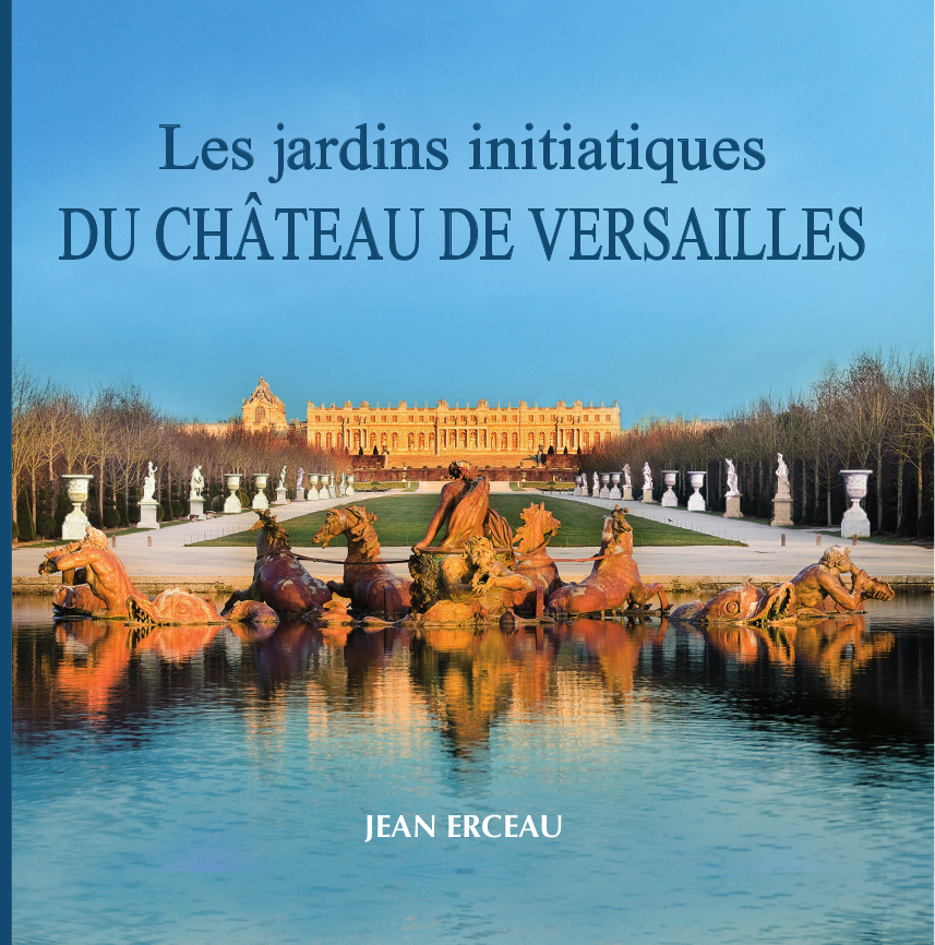 JARDINS INITIATIQUES DU CHATEAU DE VERSAILLES