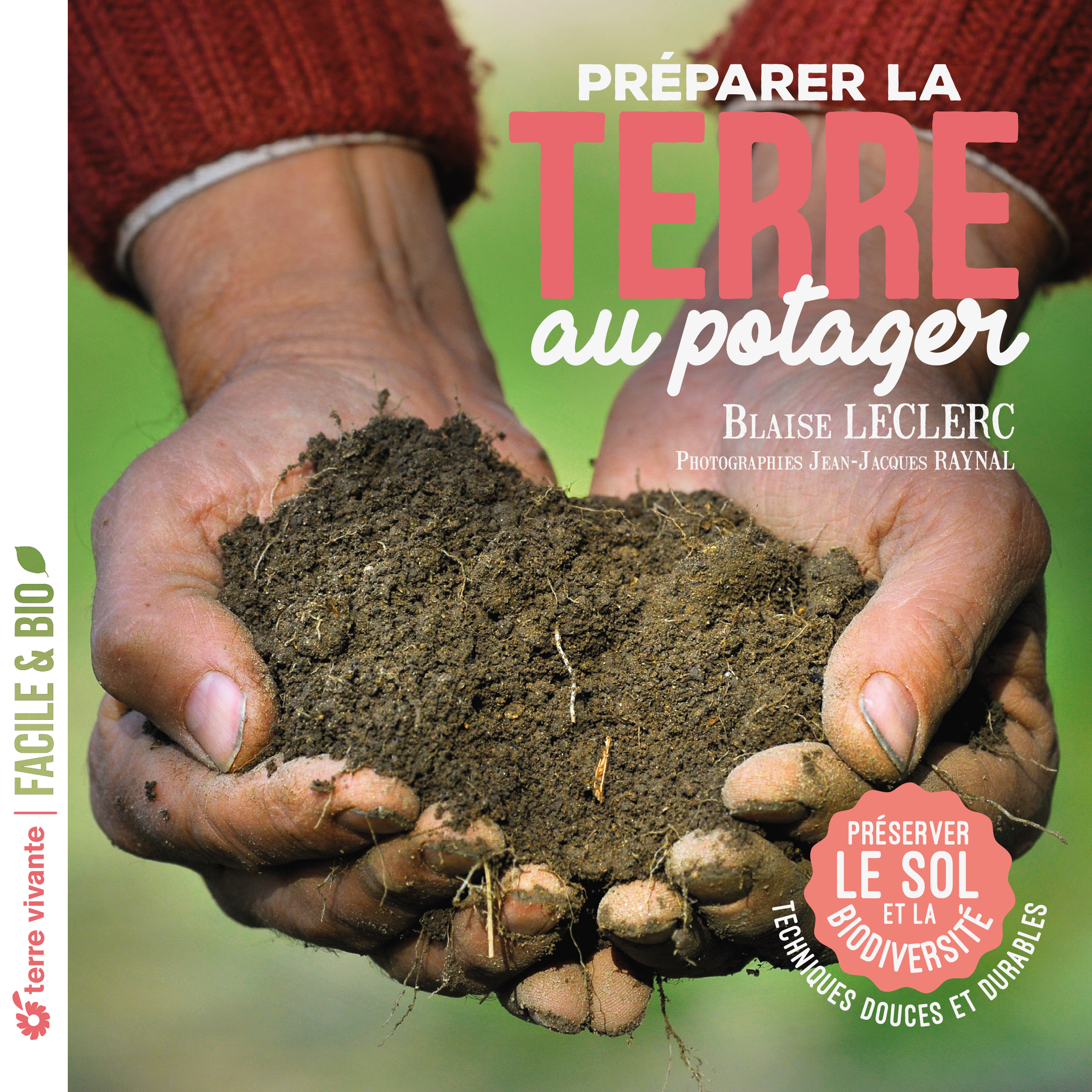 PREPARER LA TERRE AU POTAGER - PRESERVER LE SOL ET LA BIODIVERSITE