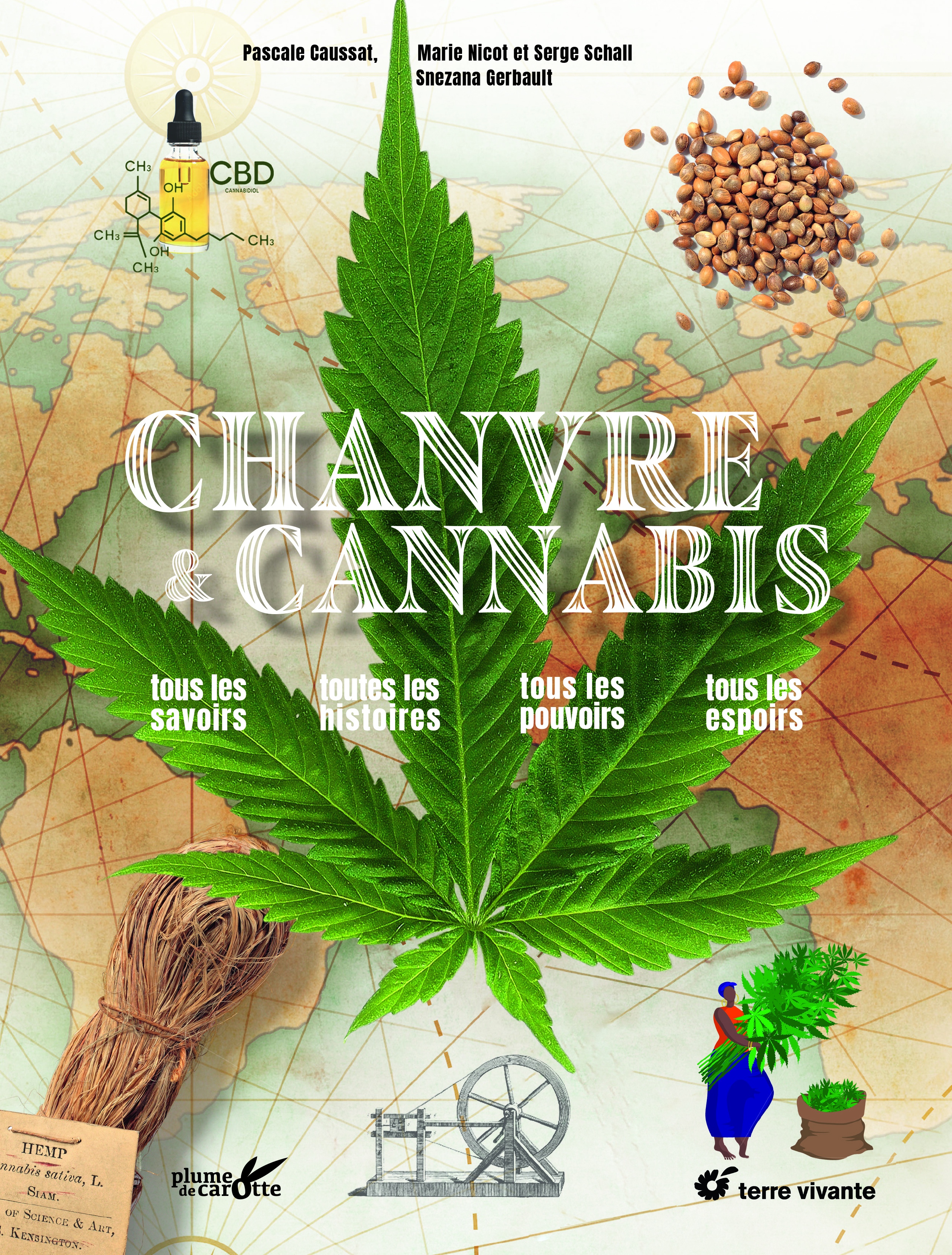 Chanvre et cannabis - Tous les savoirs, toutes les histoires, tous les pouvoirs, tous les espoirs