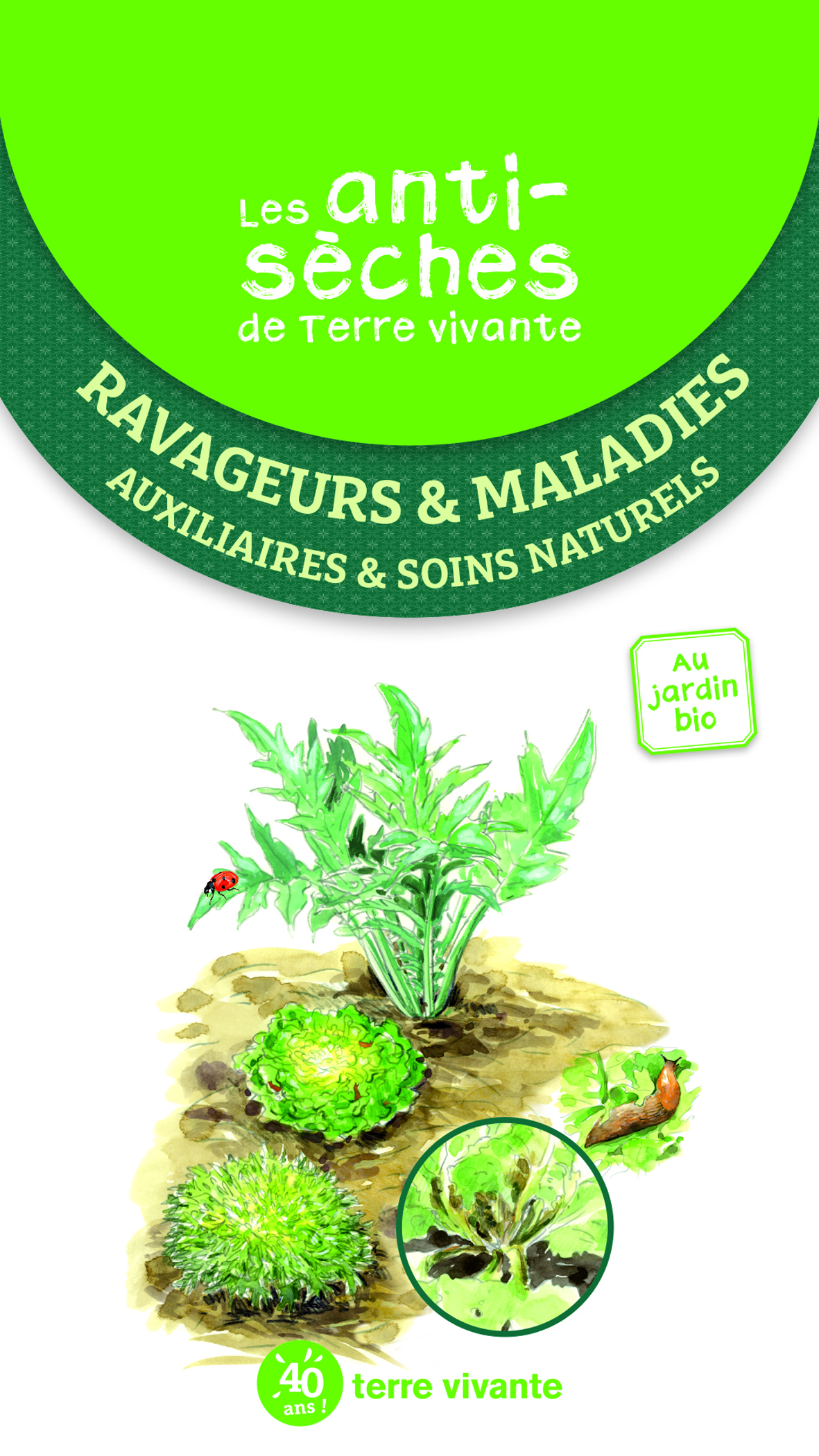 Les antisèches de Terre vivante : Ravageurs & maladies - Auxiliaires & soins naturels