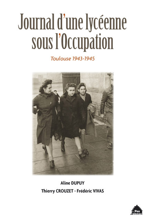 JOURNAL D´UNE LYCEENNE SOUS L´OCCUPATION TOULOUSE 1943-1945