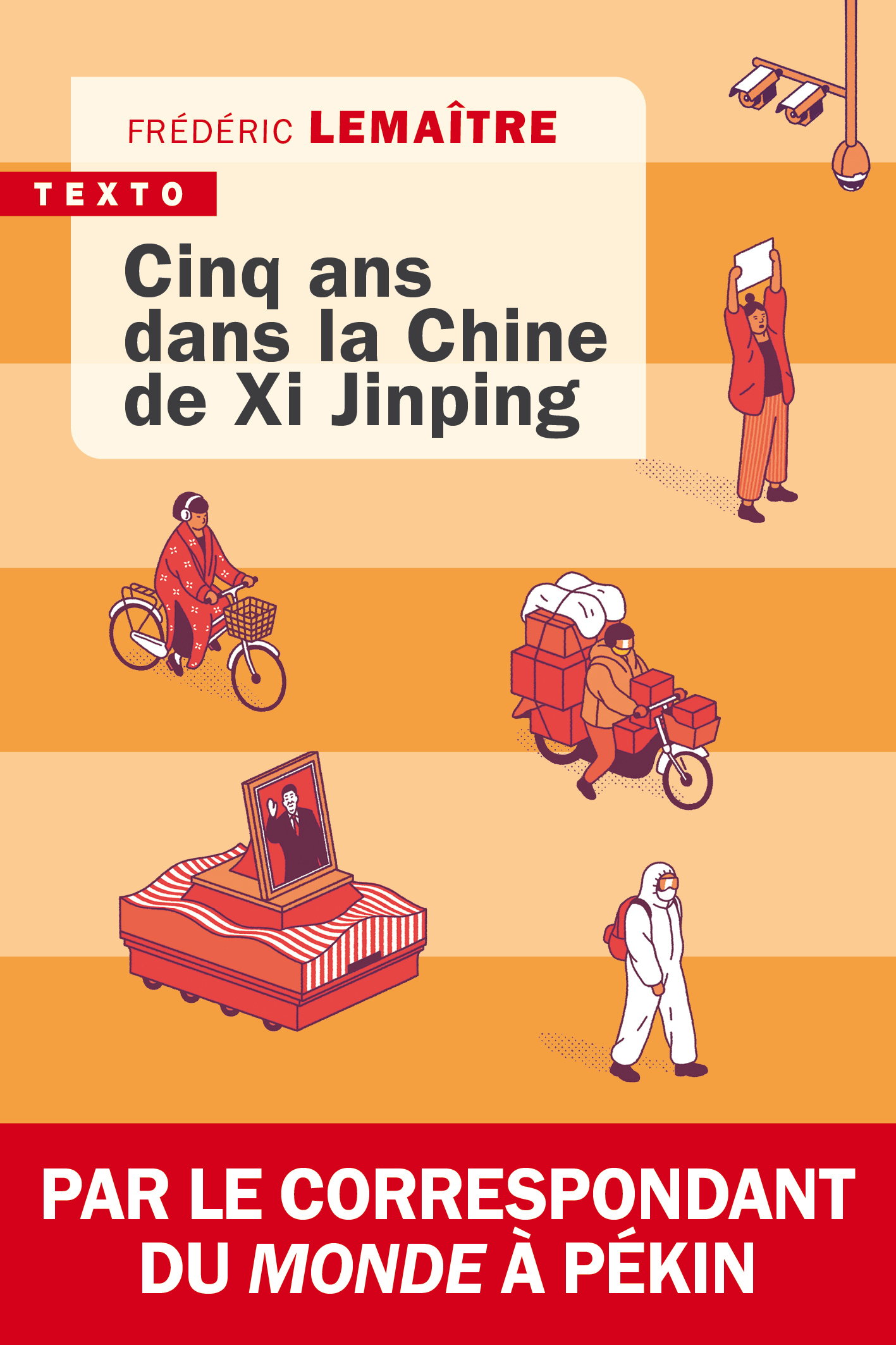CINQ ANS DANS LA CHINE DE XI JINPING - PAR LE CORRESPONDANT DU MONDE A PEKIN