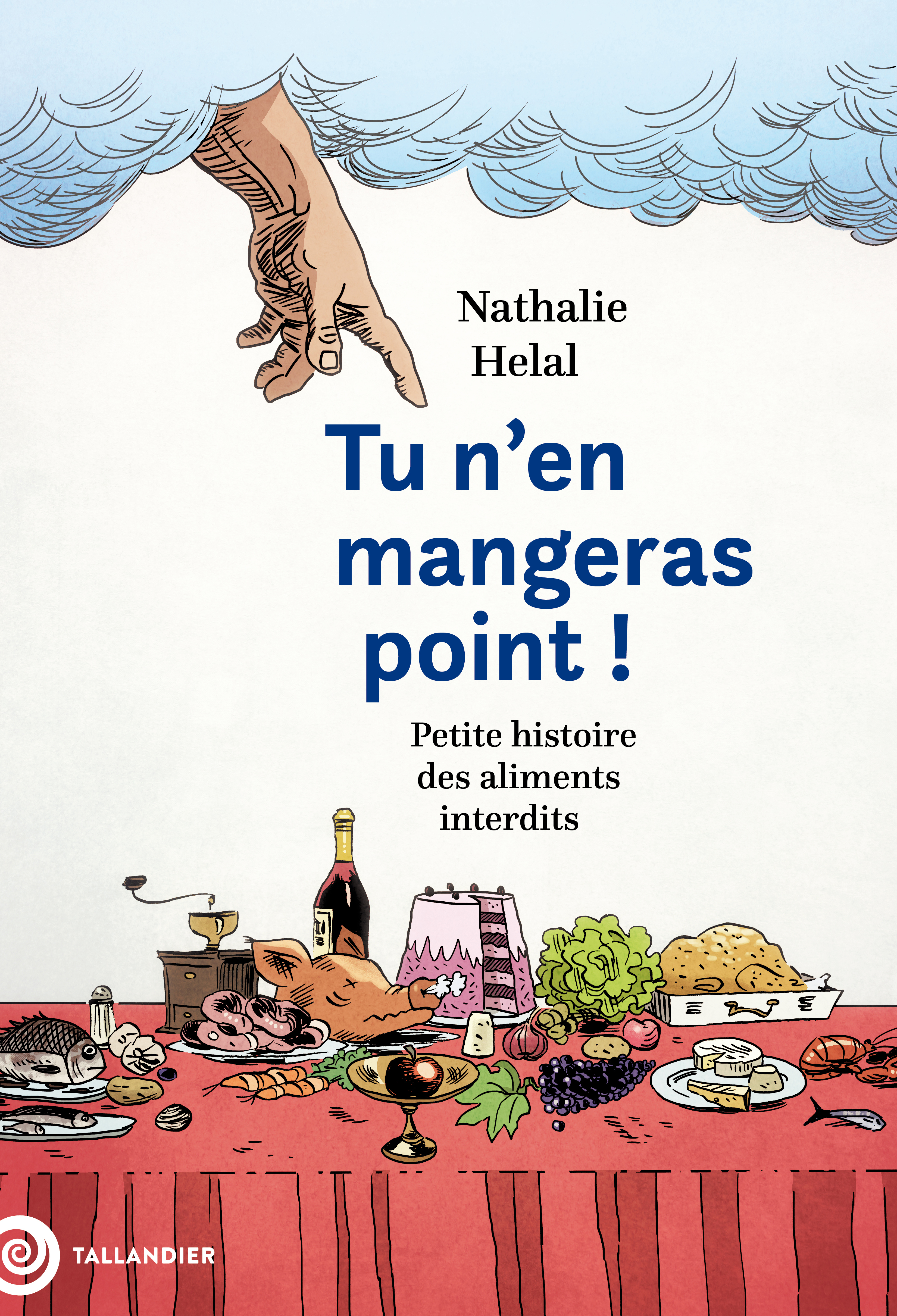 TU N´EN MANGERAS POINT ! - PETITE HISTOIRE DES ALIMENTS INTERDITS
