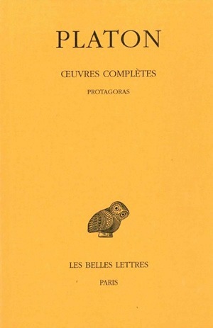 OEUVRES COMPLETES. TOME III, 1RE PARTIE: PROTAGORAS