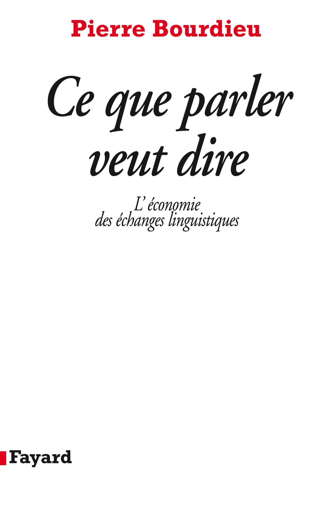 Ce que parler veut dire - L'économie des échanges linguistiques