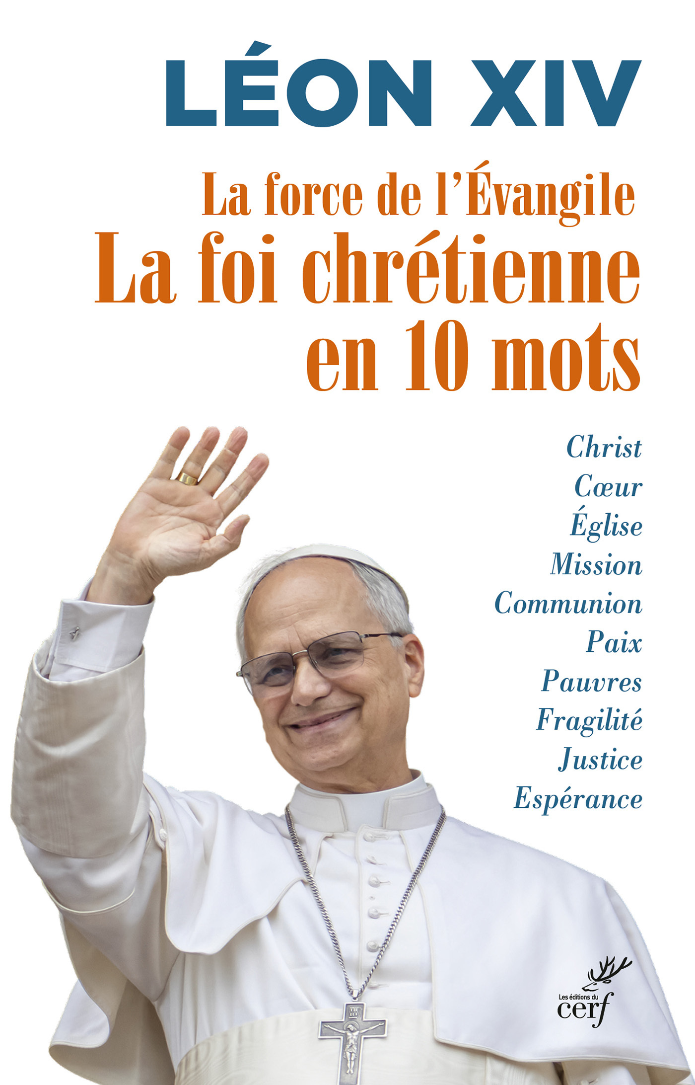 LA FORCE DE L´EVANGILE - LA FOI CHRETIENNE EN 10 MOTS