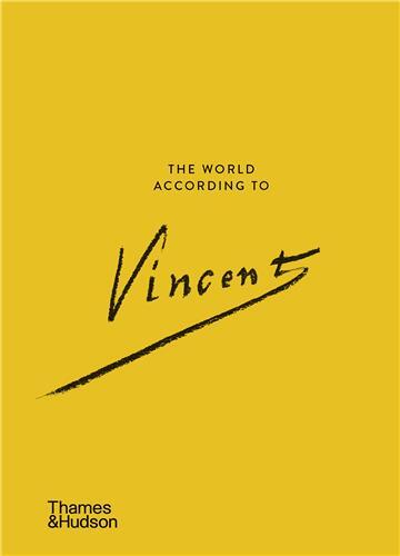 The World According to Vincent van Gogh /anglais