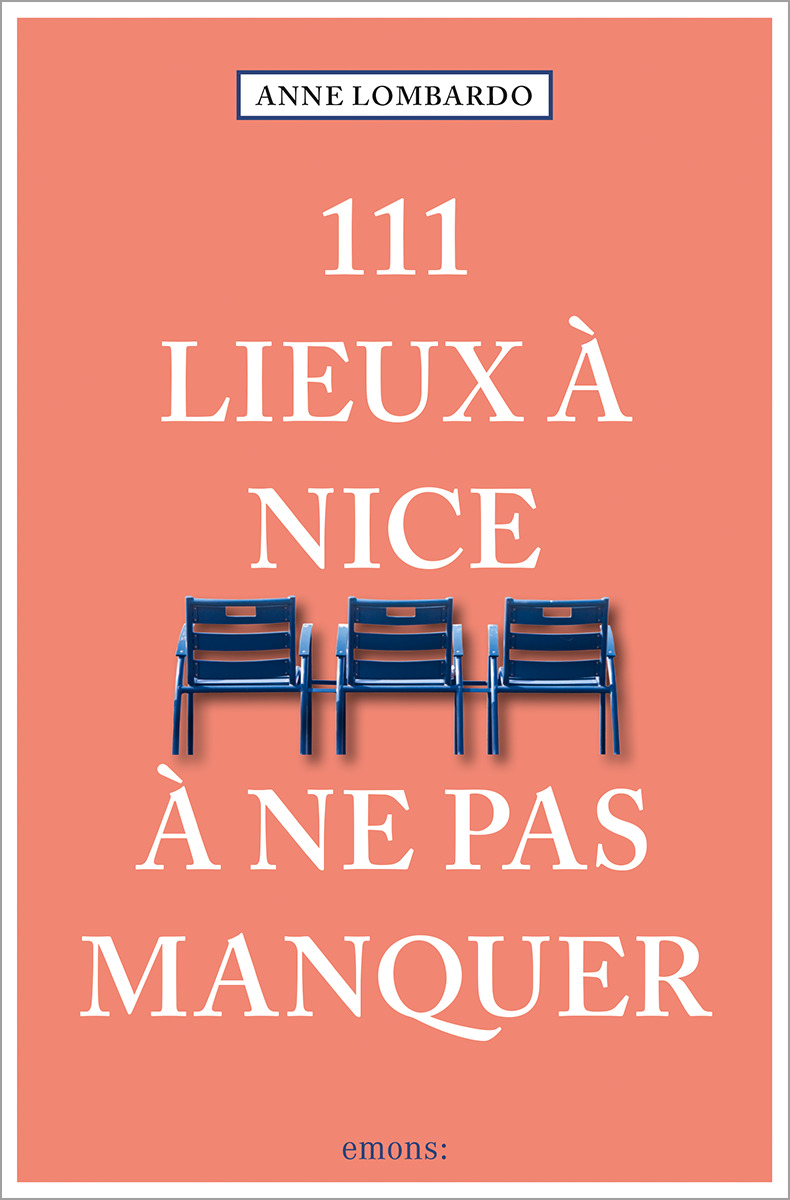 111 LIEUX A NICE A NE PAS MANQUER