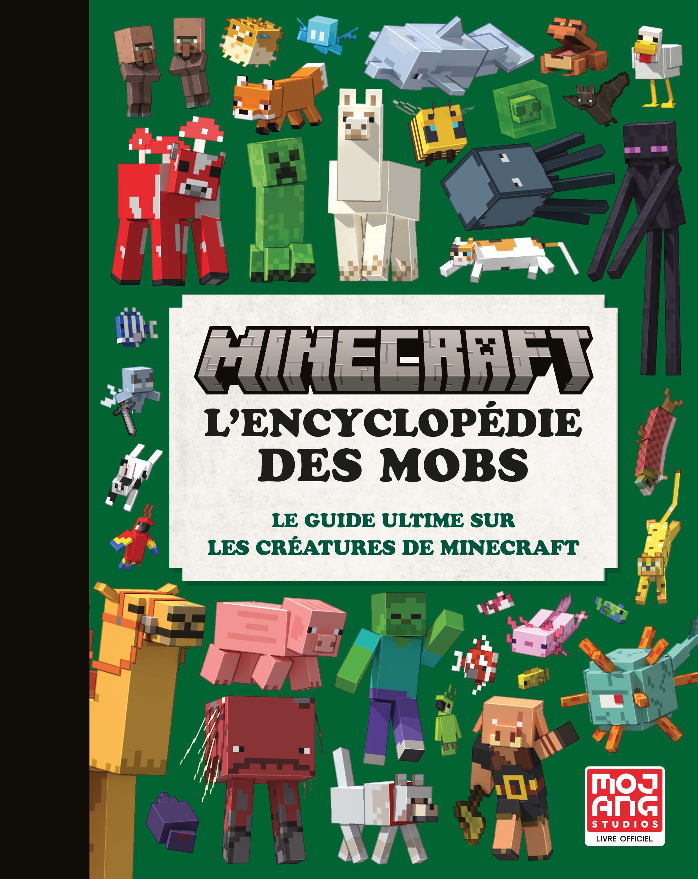 Minecraft, l'encyclopédie des mobs - Le guide ultime sur les créatures de Minecraft