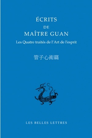 Écrits de Maître Guan - Les Quatre Traités de l'Art de l'esprit