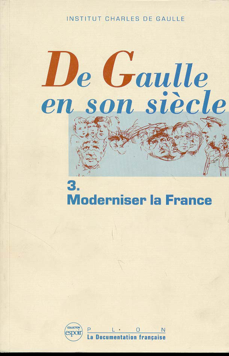 De Gaulle en son siècle tome 3 Moderniser la France