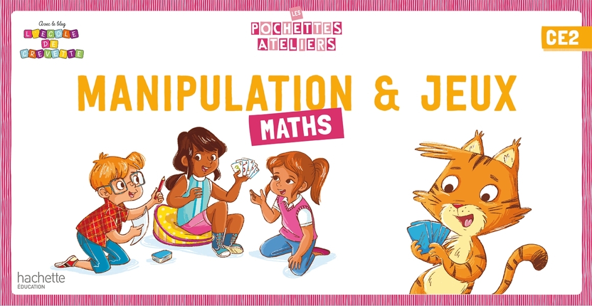 MA POCHETTE DE MATHS CE2 - LES POCHETTES ATELIERS - BOITE DE MANIPULATION ET DE JEUX - ED. 2022