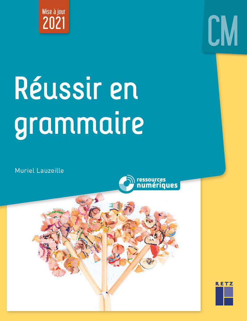 Réussir en grammaire au CM + Ressources numériques