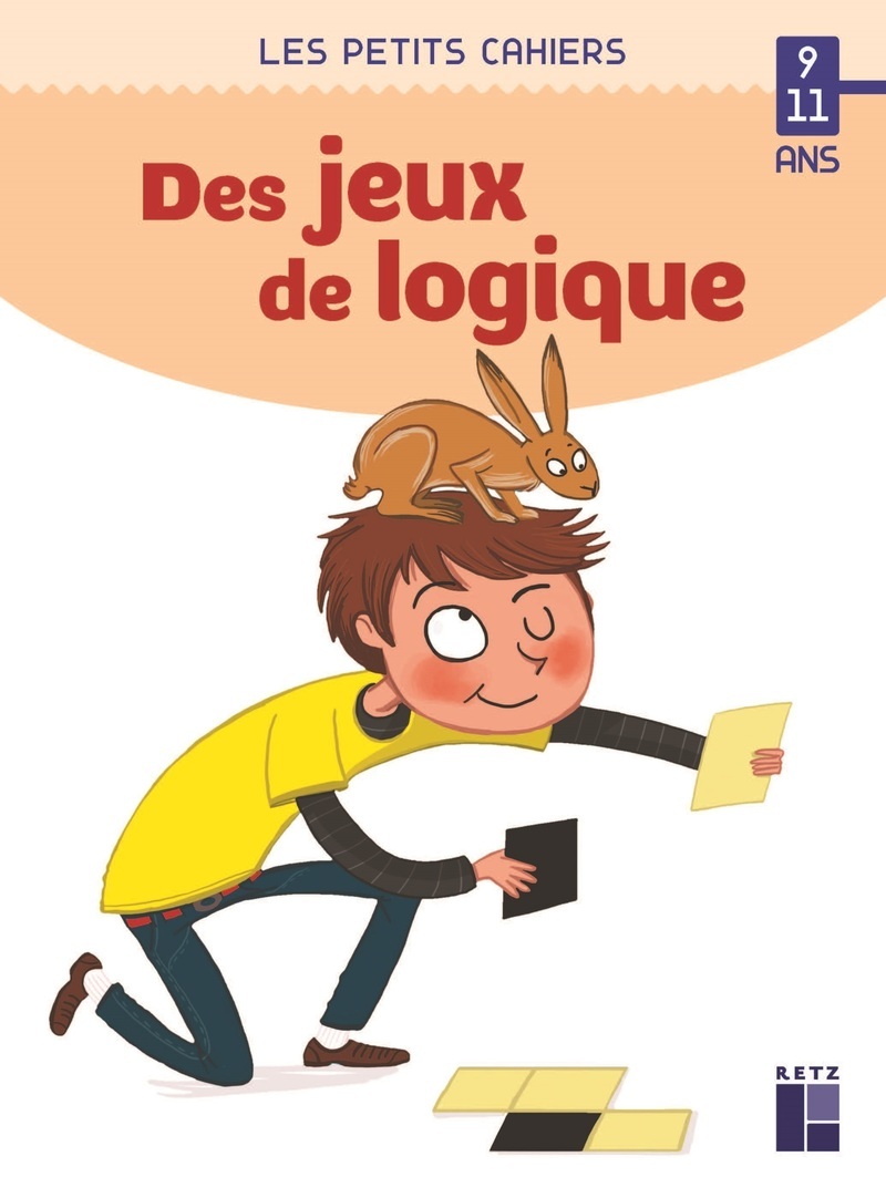 Des jeux de logique - 9-11 ans