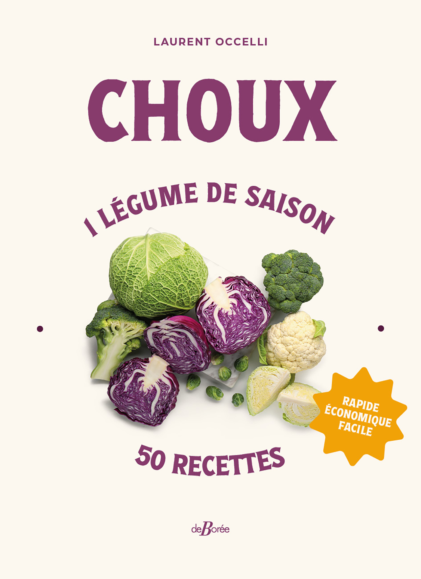 Choux - 1 légume de saison, 50 recettes