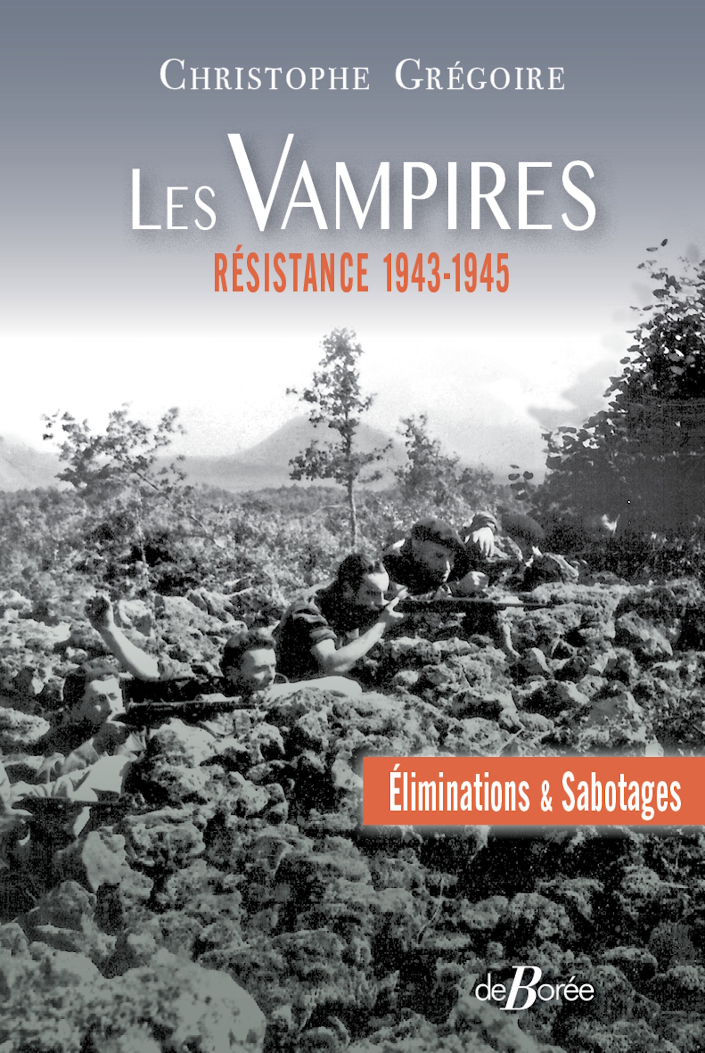 Les Vampires, Eliminations et sabotages - Résistance 1943-1945 - Résistance 1943-1945