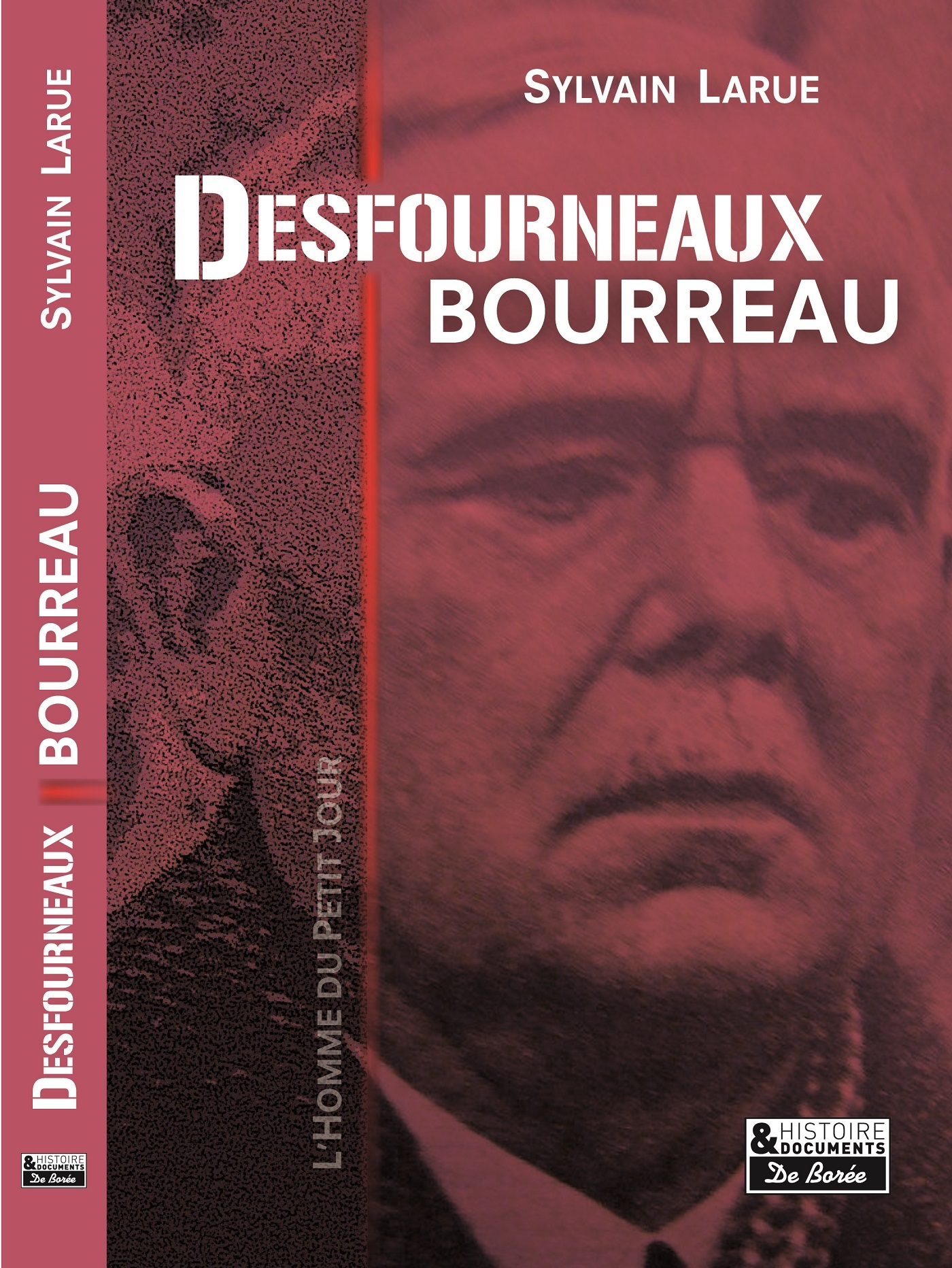 Desfourneaux, bourreau - L'homme du petit jour - 1877-1951