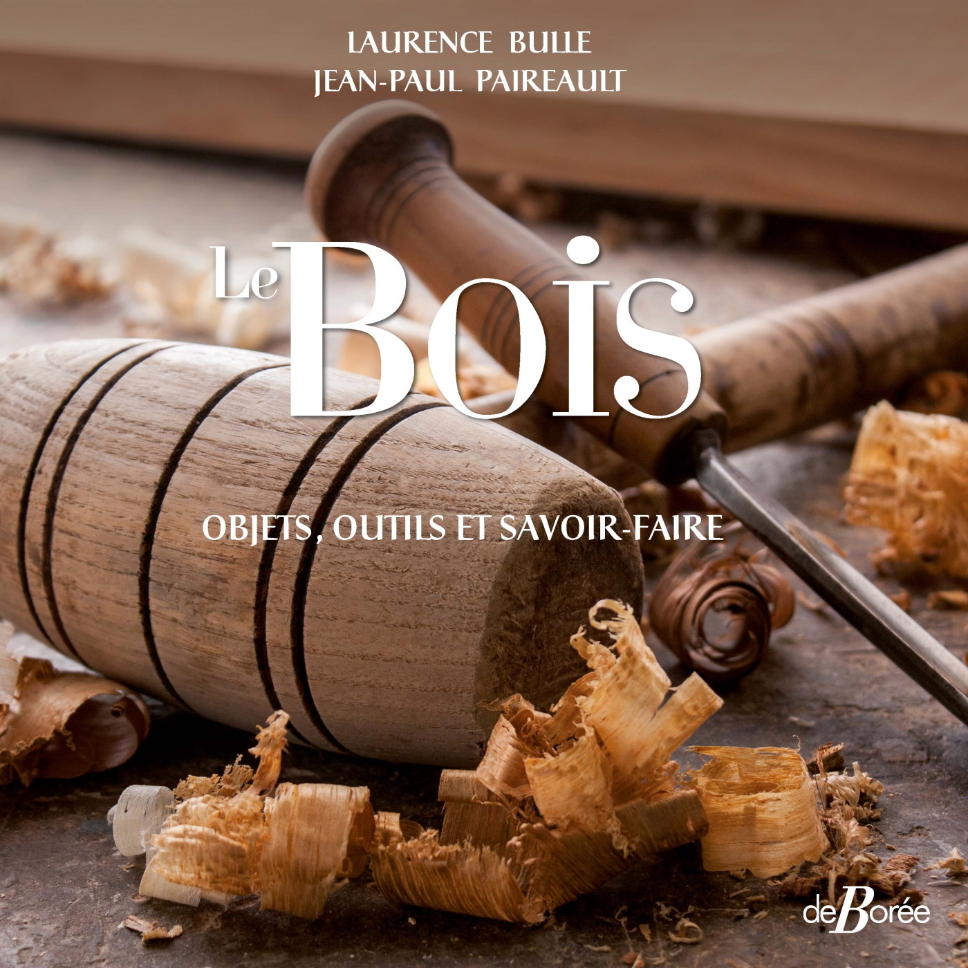 Le Bois - Objets, outils et savoir-faire