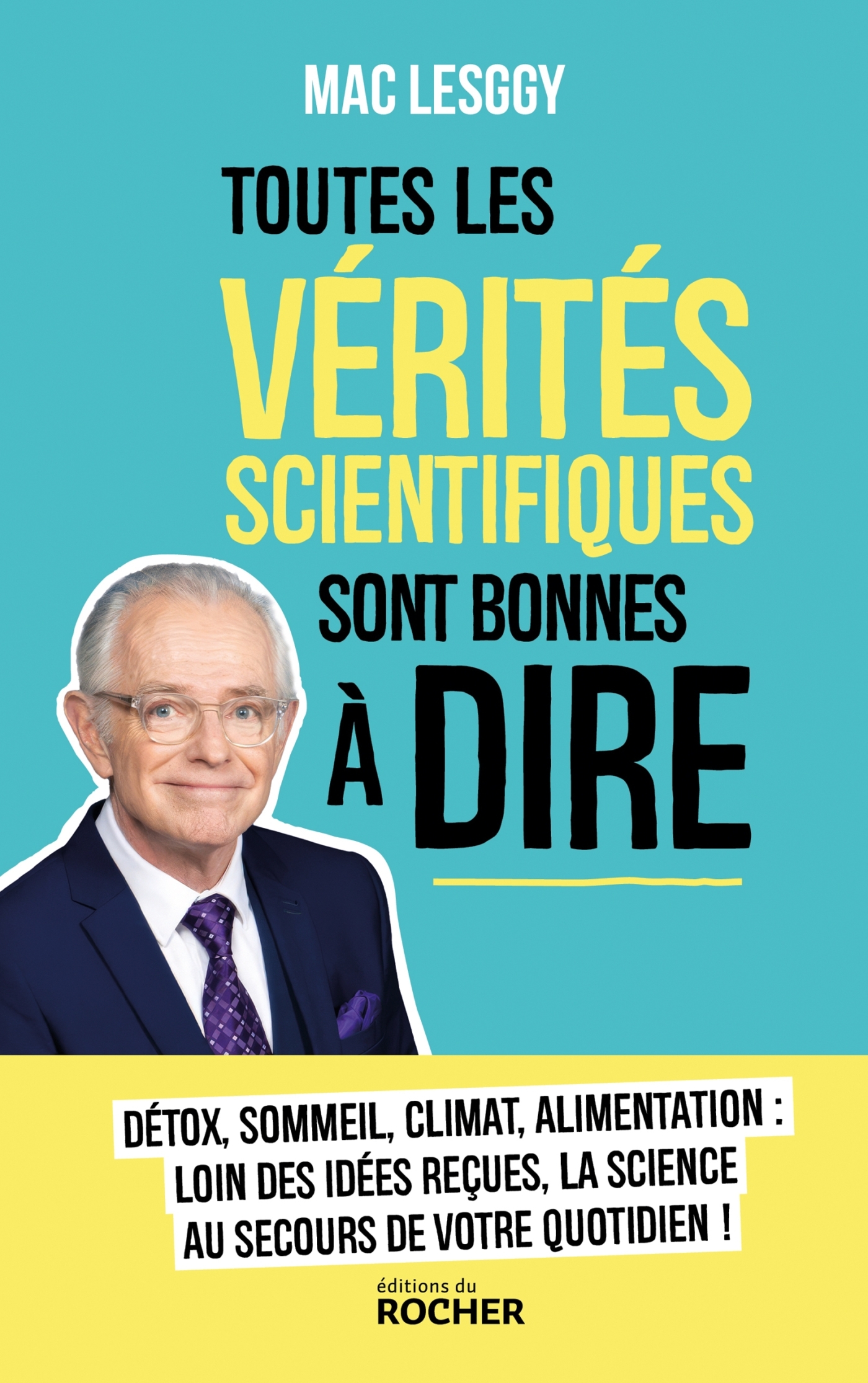 TOUTES LES VERITES SCIENTIFIQUES SONT BONNES A DIRE