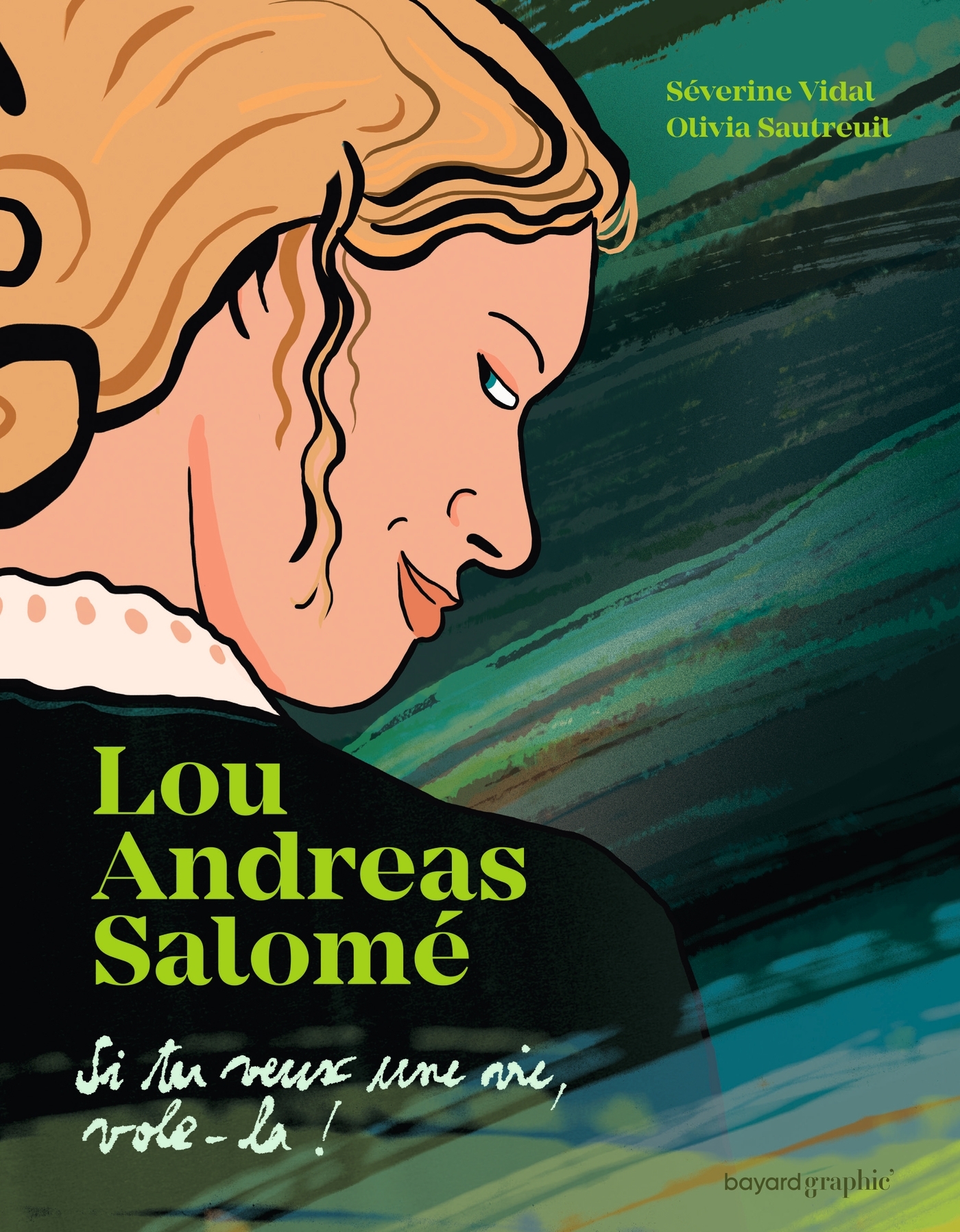 Lou Andreas-Salomé - Si tu veux une vie, vole-la - Lou Andreas-Salomé