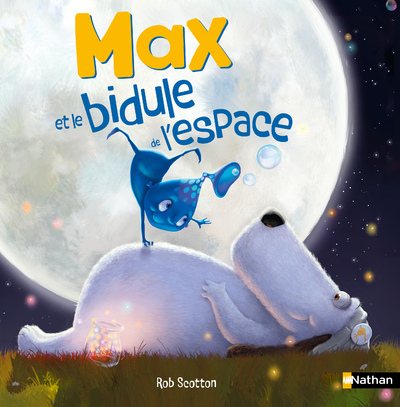 MAX ET LE BIDULE DE L´ESPACE