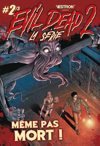 Evil Dead 2, la Série - Tome 02 - Même pas mort !