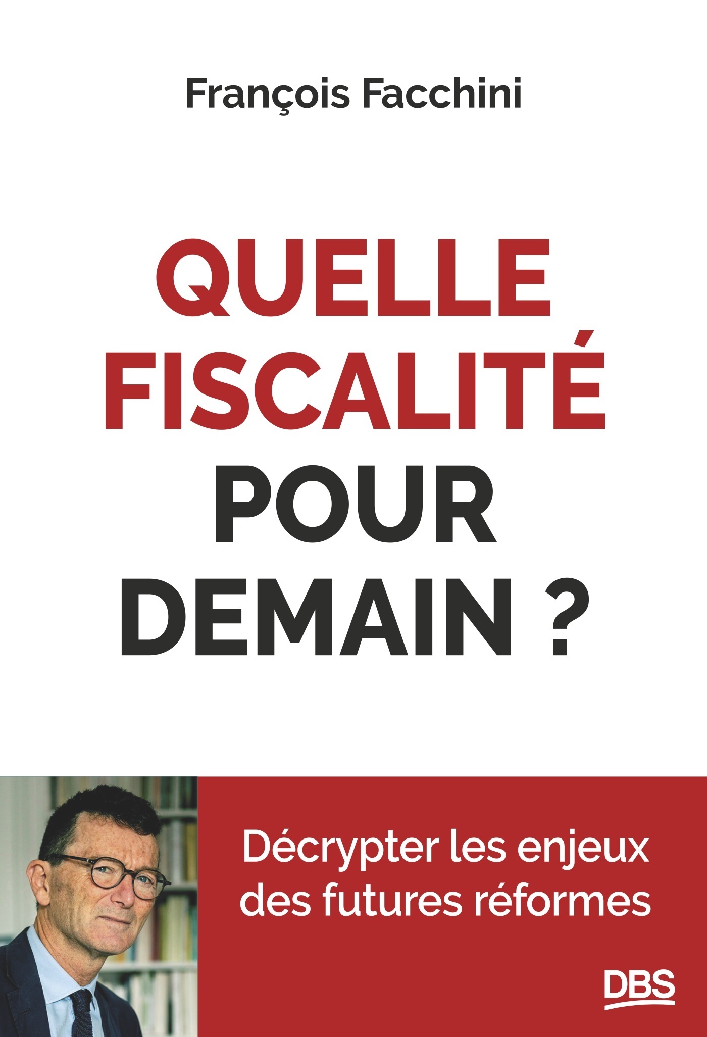 Quelle fiscalité pour demain? - Décrypter les enjeux des futures réformes