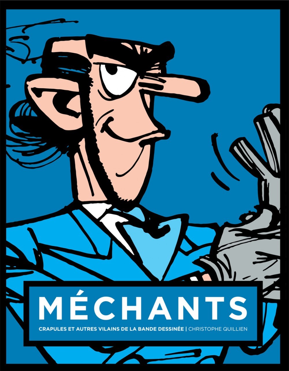 MECHANTS DANS LA BANDE DES - MECHANTS : CRAPULES ET AUTRES VILAINS DE L