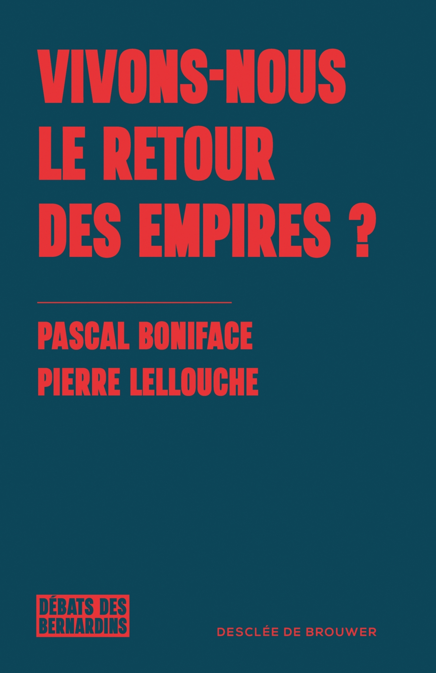 VIVONS-NOUS LE RETOUR DES EMPIRES ?