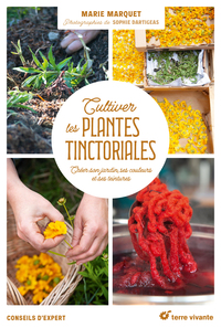 Cultiver les plantes tinctoriales