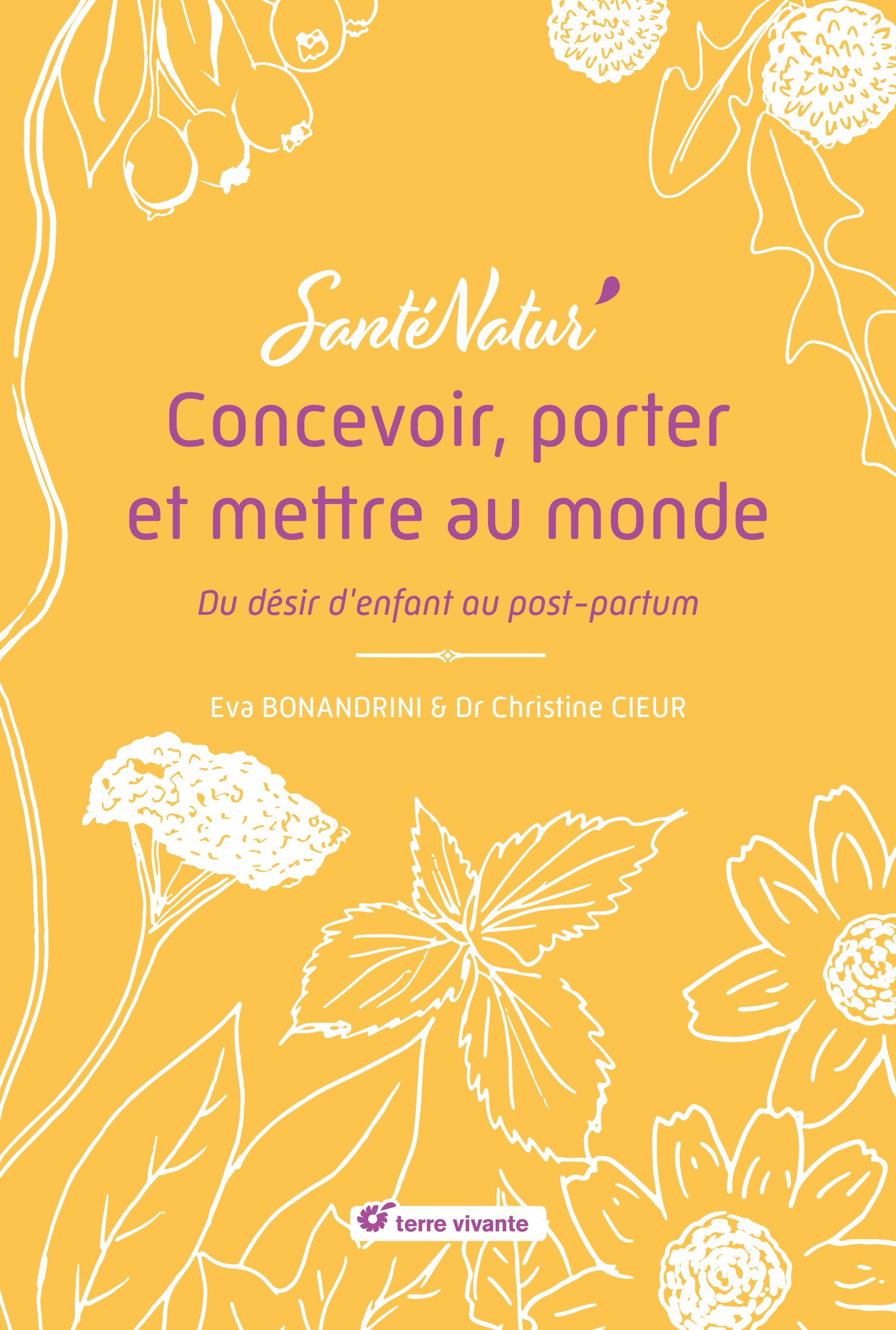 Concevoir, porter et mettre au monde