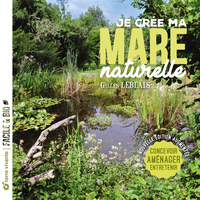 Je crée ma mare naturelle