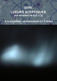 OVNI LUEURS SCEPTIQUES (les dossiers de S.O n°3)