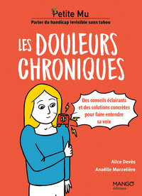 Les douleurs chroniques - Conseils éclairants et solutions concrètes pour faire entendre sa voix