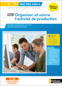 Organiser et suivre l'activité de production - Pôle 2 - 1re/Term Bac Pro AGOrA - Éd. 2025 - Livre + licence