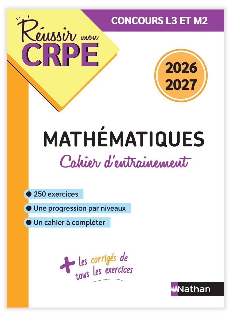 Réussir mon CRPE - Cahier d'entrainement Mathématiques Concours 2026 2027
