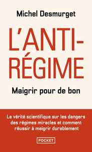 L'anti-régime - Maigrir pour de bon