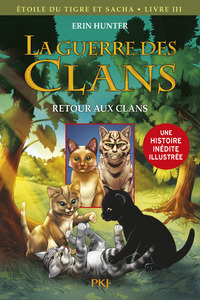 La guerre des clans - BD : Etoile du Tigre et Sacha - Tome 3 Retour aux clans