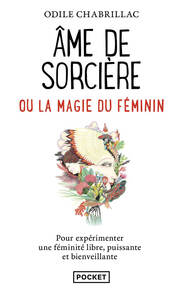 Ame de sorcière ou La magie du féminin