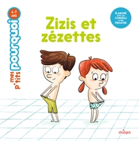 MES P'TITS POURQUOI - Zizis et zézettes - Dès 4 ans