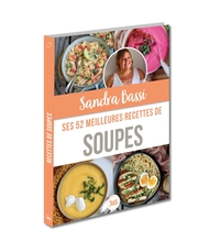 Sandra Bassi : ses 52 meilleures recettes de soupes - Recettes traditionnelles, du monde, revisitées...