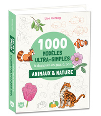 1000 modèles ultra simples à dessiner en pas à pas - Animaux & nature