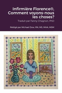 Infirmière Florence®, Comment voyons-nous les choses?