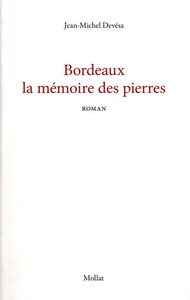Bordeaux la mémoire des pierres