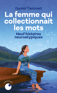 La femme qui collectionnait les mots - Neuf histoires neuroatypiques