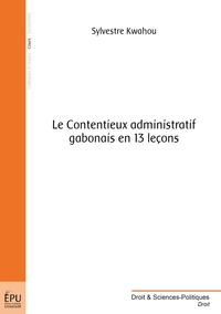 Le Contentieux administratif gabonais en 13 leçons