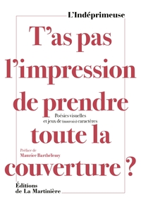 T'as pas l'impression de prendre toute la couverture ?